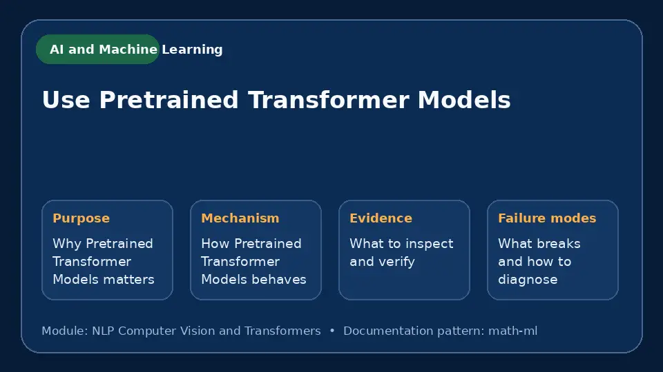 Concept map for Use Pretrained Transformer Models showing purpose, mechanism, verification evidence and failure modes.