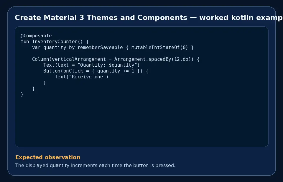 Code example for Create Material 3 Themes and Components with the expected observation.
