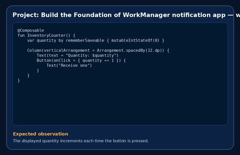 Code example for Project: Build the Foundation of WorkManager notification app with the expected observation.