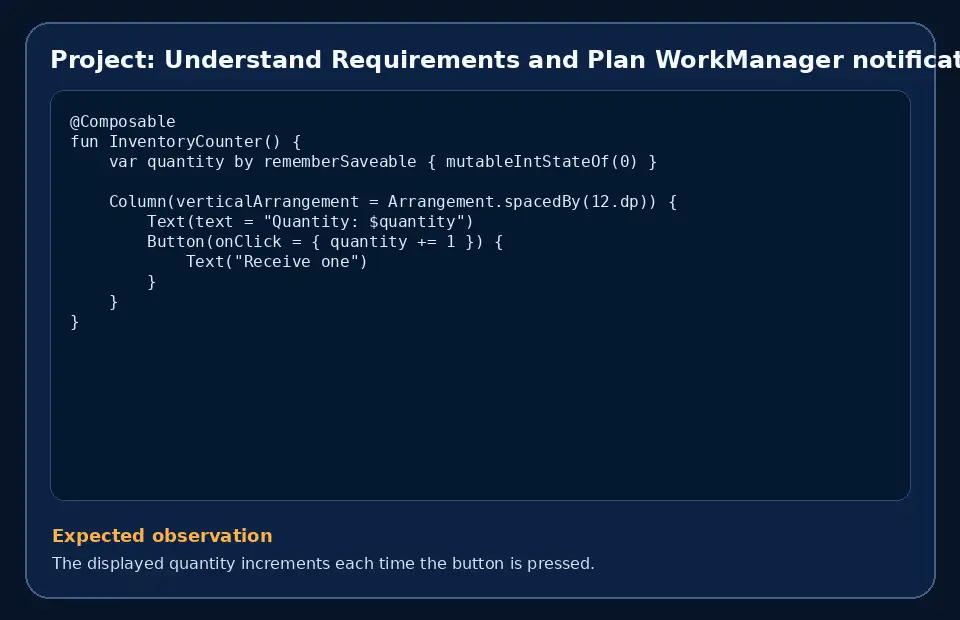 Code example for Project: Understand Requirements and Plan WorkManager notification app with the expected observation.
