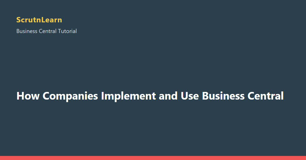 How Companies Implement and Use Business Central