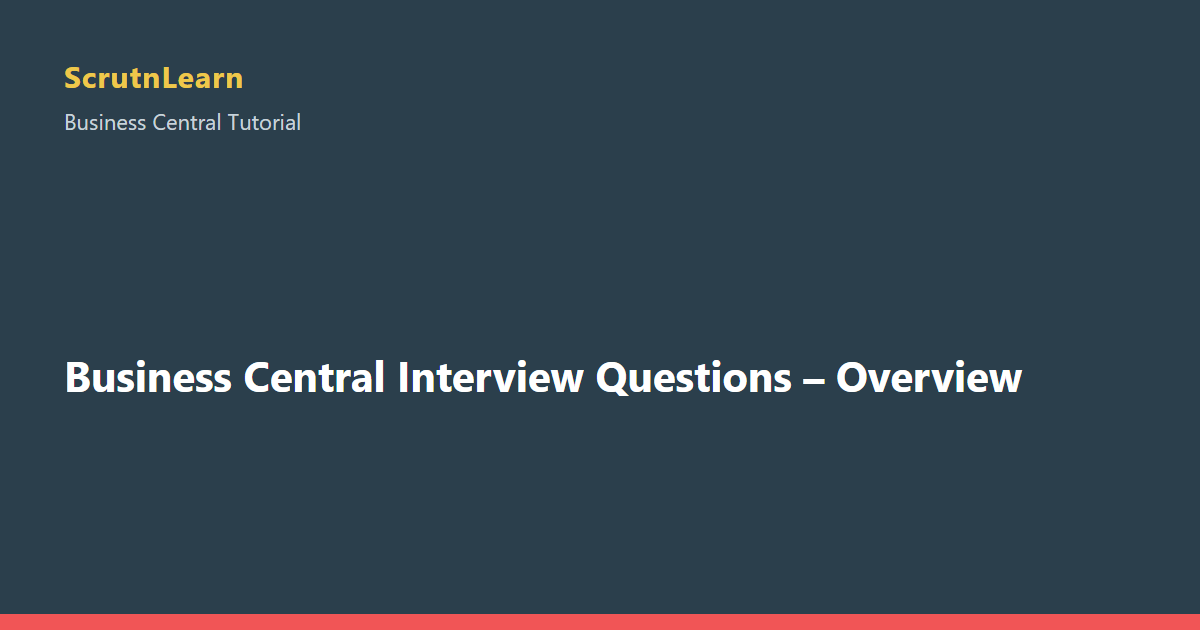 Business Central Interview Questions – Overview