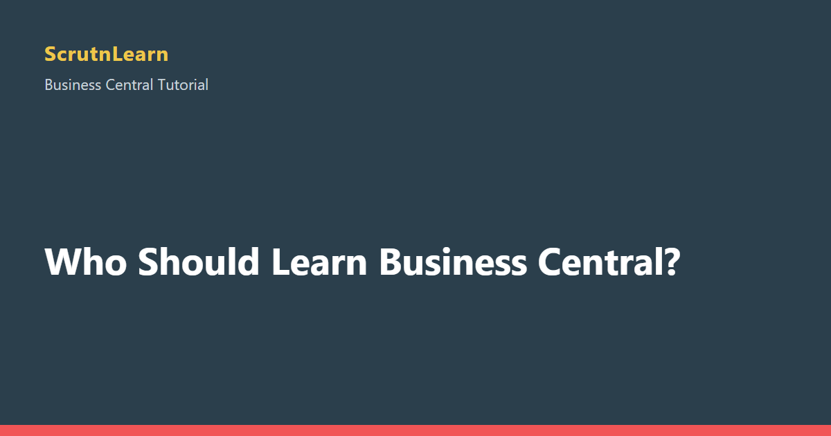 Who Should Learn Business Central?