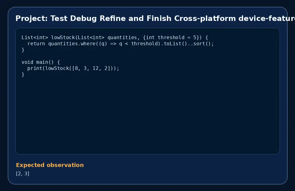 Code example for Project: Test Debug Refine and Finish Cross-platform device-feature app with the expected observation.