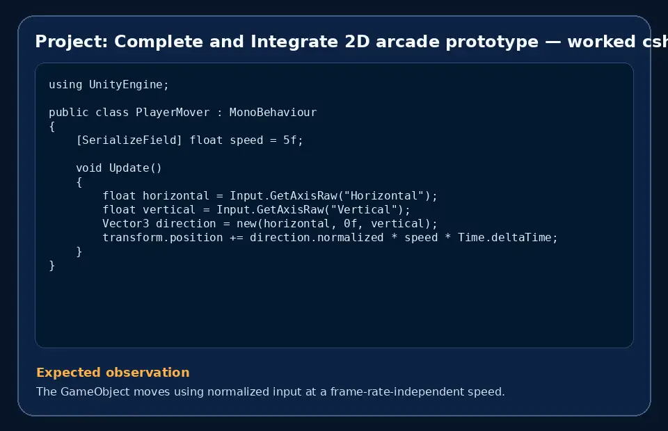 Code example for Project: Complete and Integrate 2D arcade prototype with the expected observation.