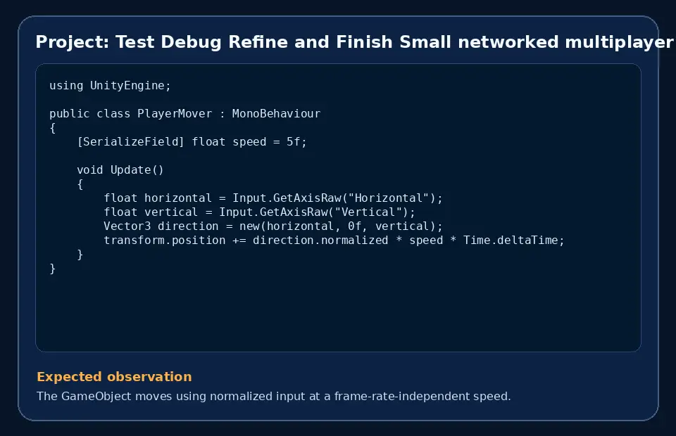 Code example for Project: Test Debug Refine and Finish Small networked multiplayer prototype with the expected observation.