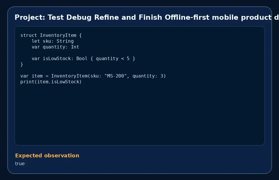 Code example for Project: Test Debug Refine and Finish Offline-first mobile product design with the expected observation.