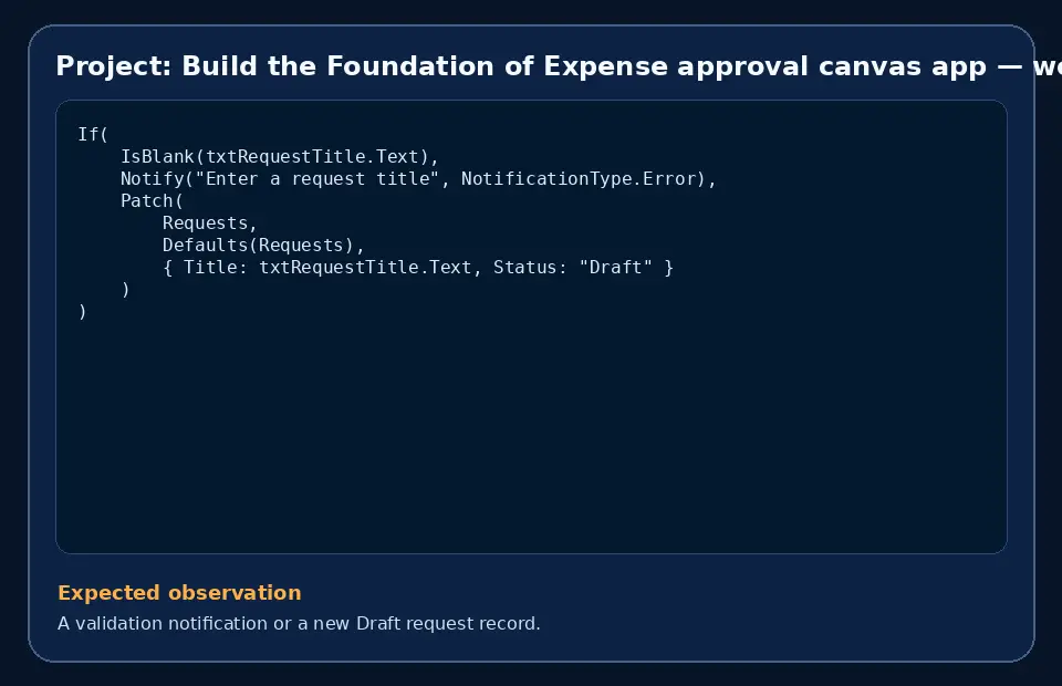 Code example for Project: Build the Foundation of Expense approval canvas app with the expected observation.