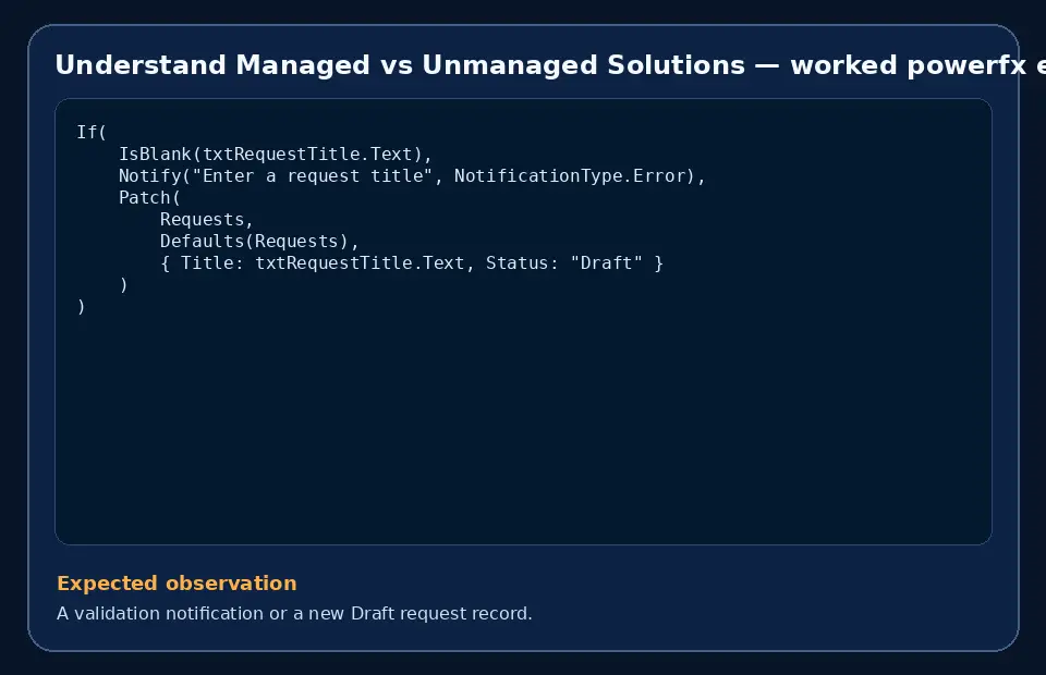 Code example for Understand Managed vs Unmanaged Solutions with the expected observation.